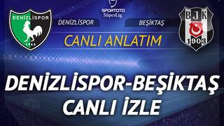 Denizlispor - Beşiktaş canlı izle | Denizli BJk maçı izle | şifresiz canlı yayın