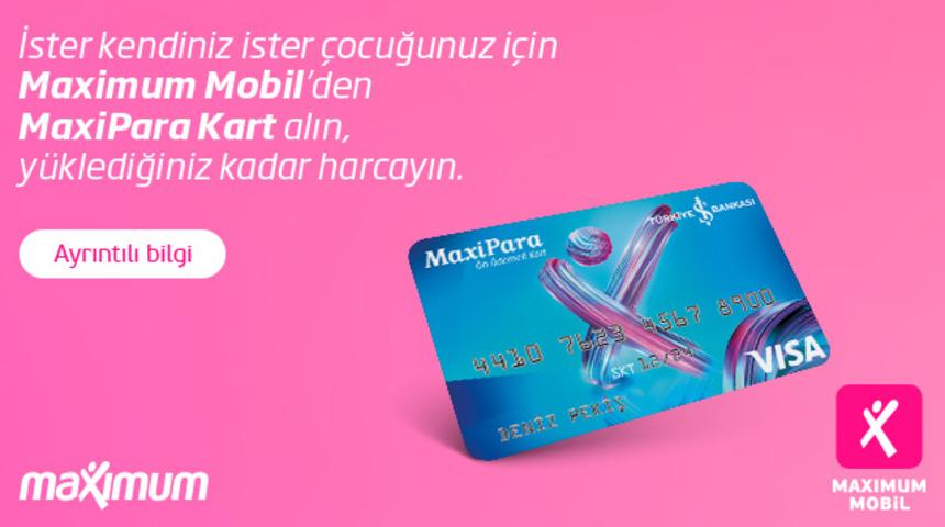 Limitini kendin belirleyebildiğin MaxiPara Kart  