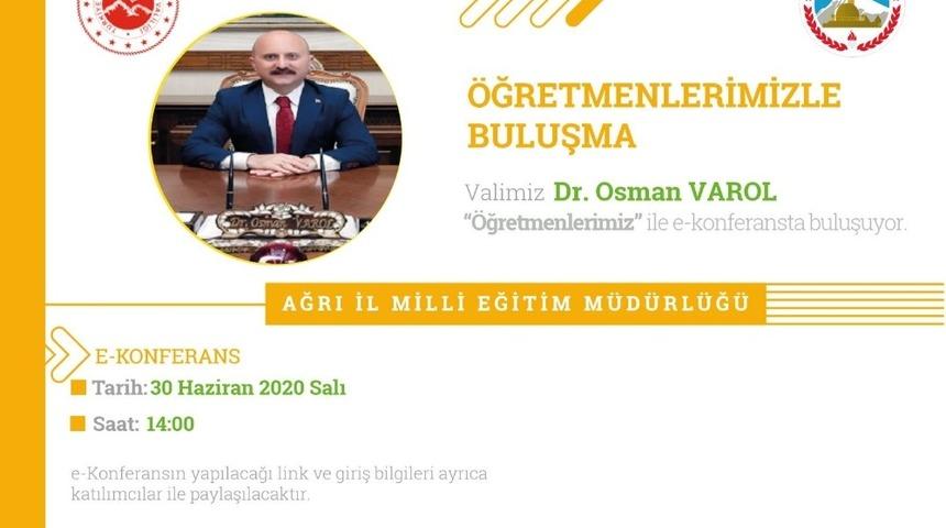 Ağrı Valisi Dr. Varol, e-konferans yoluyla &ouml;ğretmenlerle buluşacak