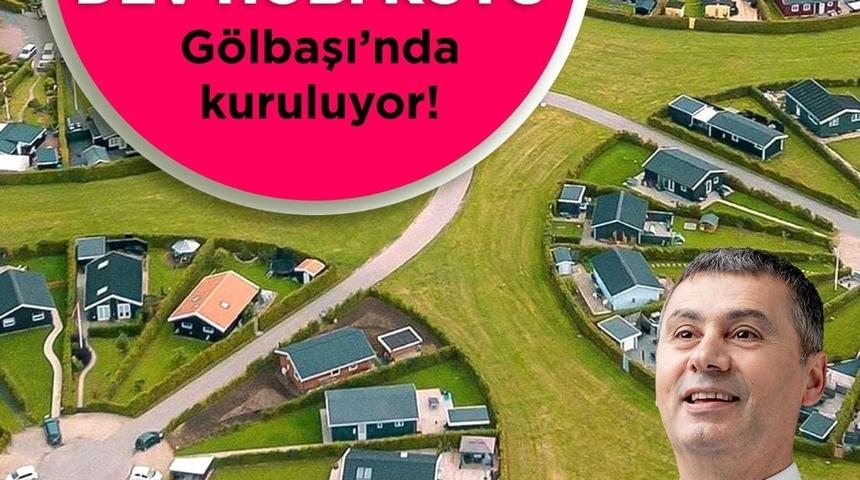 T&uuml;rkiye&rsquo;nin ilk dev hobi k&ouml;y&uuml; G&ouml;lbaşı&rsquo;da kuruluyor