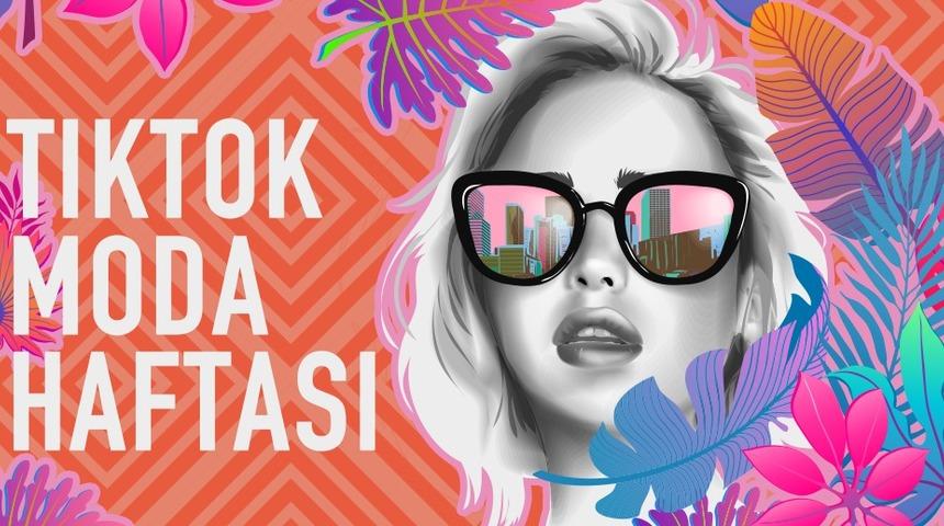 TikTok Moda Haftası&rsquo;nda en stil yaz g&ouml;r&uuml;n&uuml;m&uuml; i&ccedil;in ipu&ccedil;ları