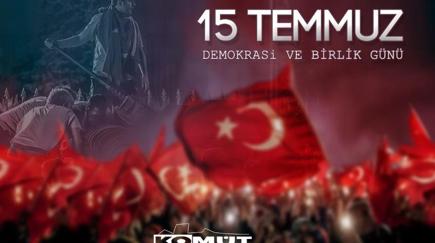 KOMÜT Başkanı Bulut: “15 Temmuz Türk milletinin yazdığı bir destandır”