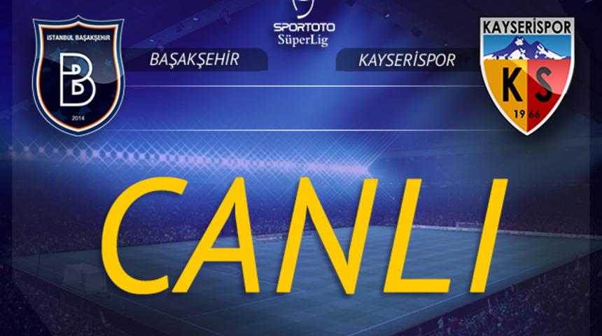 Başakşehir - Kayserispor | CANLI ANLATIM