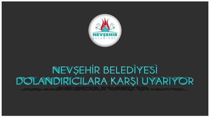 Nevşehir Belediyesi, dolandırıcılara karşı uyardı