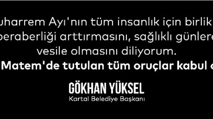 Kartal Belediye Başkanı Y&uuml;ksel: &ldquo;Muharrem ayı yasın ve lokmanın paylaşılmasıdır&rdquo;