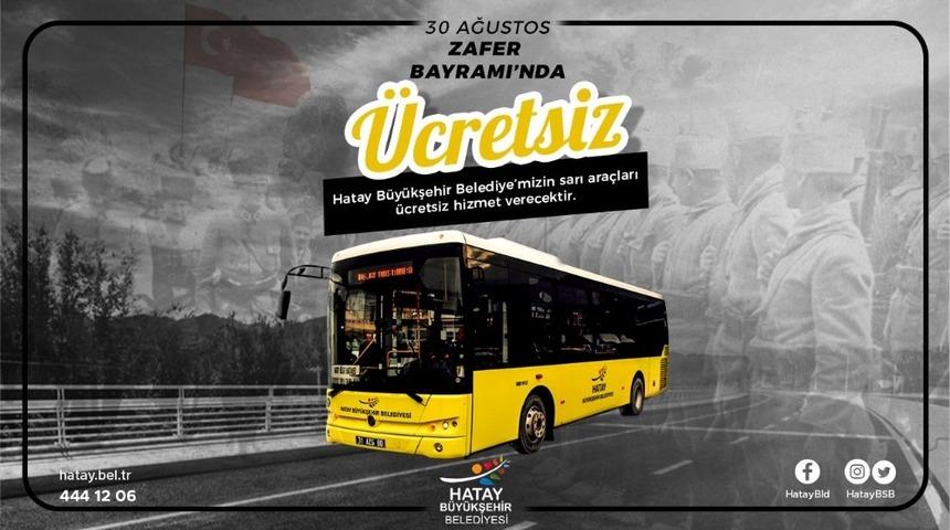 Hatay&rsquo;da otob&uuml;sler 30 Ağustos&rsquo;ta &uuml;cretsiz olacak