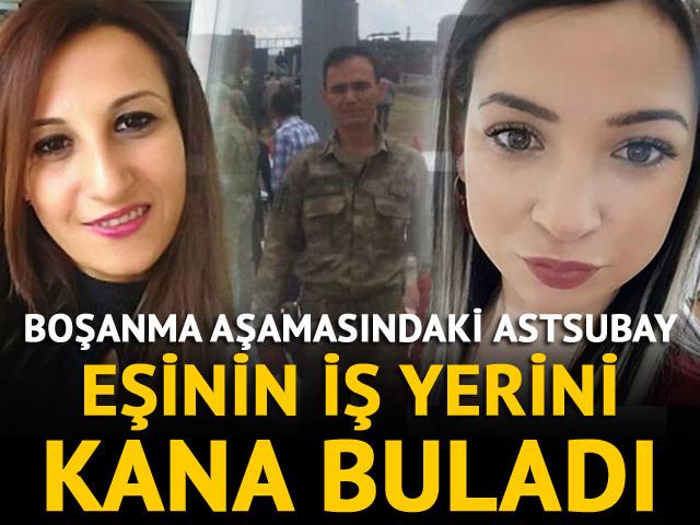 Boşanma aşamasındaki astsubay eşinin iş yerini kana buladı