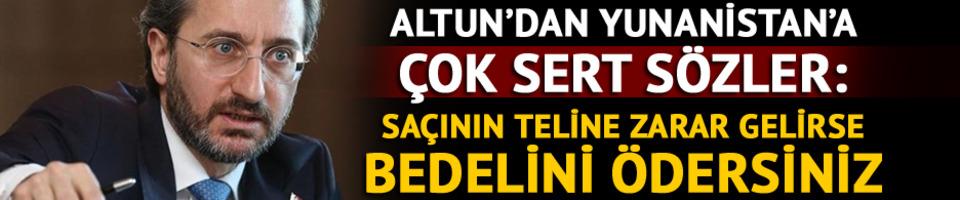 Fahrettin Altun'dan Yunanistan'a &ccedil;ok sert s&ouml;zler