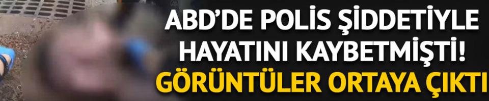 ABD'de polis şiddetiyle hayatını kaybetmişti! G&ouml;r&uuml;nt&uuml;ler yayınlandı