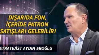 Dışarıda Fon, İçeride Patron Satışları Gelebilir!