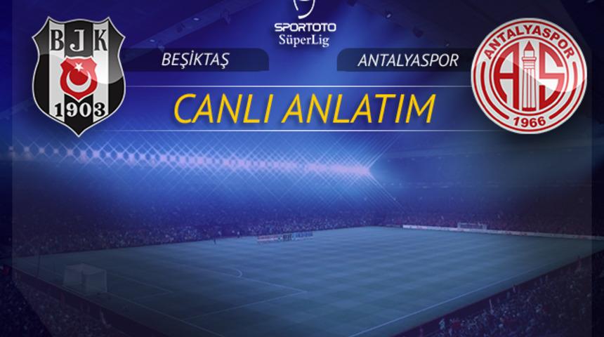 CANLI | Beşiktaş - Antalyaspor