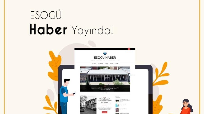 ESOG&Uuml; Haber dijital ortamda yayın hayatına başladı