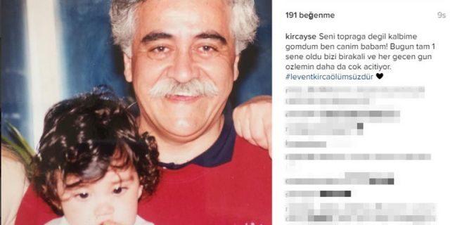 Levent Kırca nın kızı Ayşe Kırca dan duygusal s&ouml;zler 1