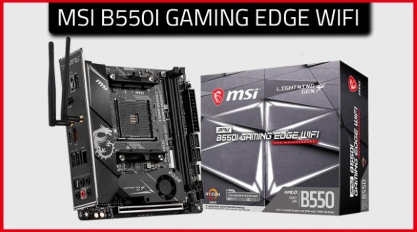MSI MPG B550I Gaming Edge WiFi incelemesi