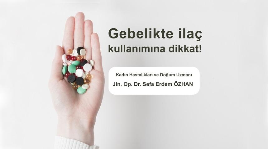 Gebelikte ilaç kullanımına dikkat