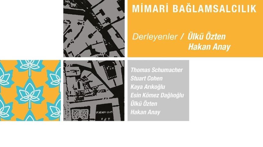 Mimaride ufuk a&ccedil;ıcı bir kaynak: &ldquo;Mimari Bağlamsalcılık&rdquo;