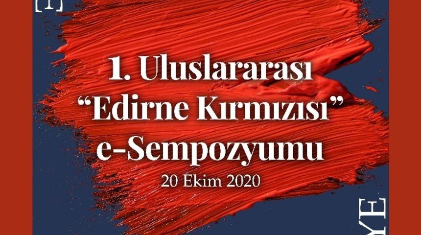 Edirne Kırmızısı e-Sempozyumu d&uuml;zenlenecek