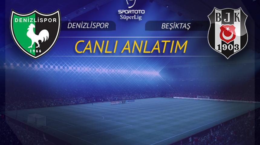 CANLI | Denizlispor - Beşiktaş