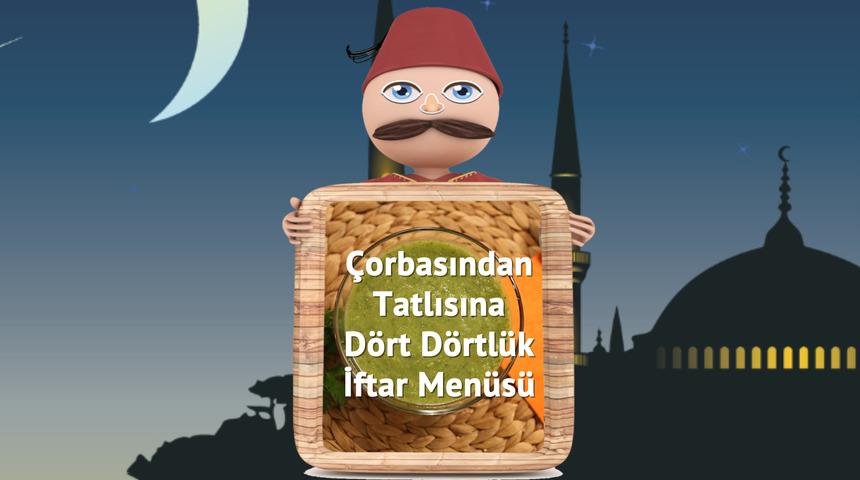 Çorbasından Tatlısına Dört Dörtlük iftar Menüsü