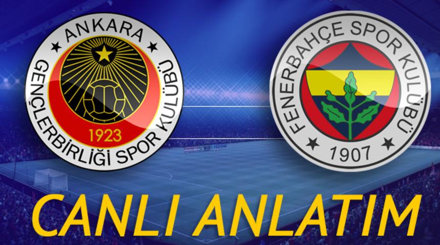 CANLI | Gençlerbirliği -Fenerbahçe