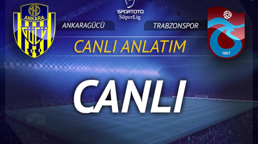CANLI | Ankaragücü-Trabzonspor