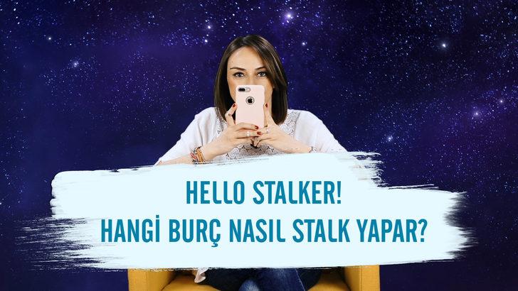 Hello stalker! Hangi burç nasıl stalk yapar?