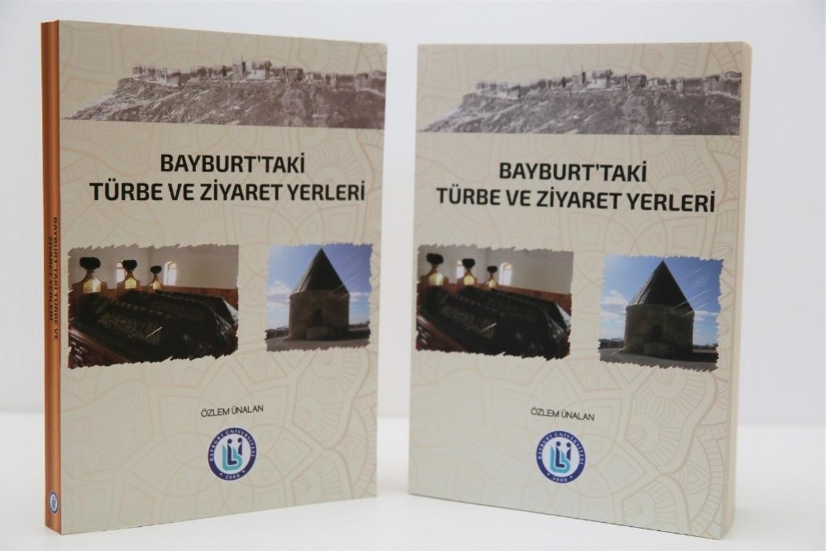 Bayburt &Uuml;niversitesi&rsquo;nden şehrin manevi tarihine ışık tutacak yeni bir eser daha