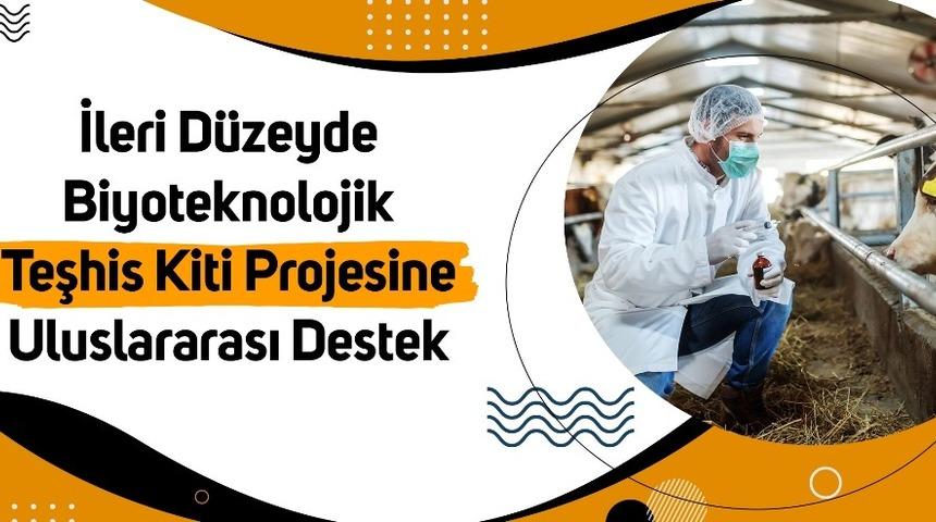 İleri düzeyde Biyoteknolojik Teşhis Kiti Projesine uluslararası destek