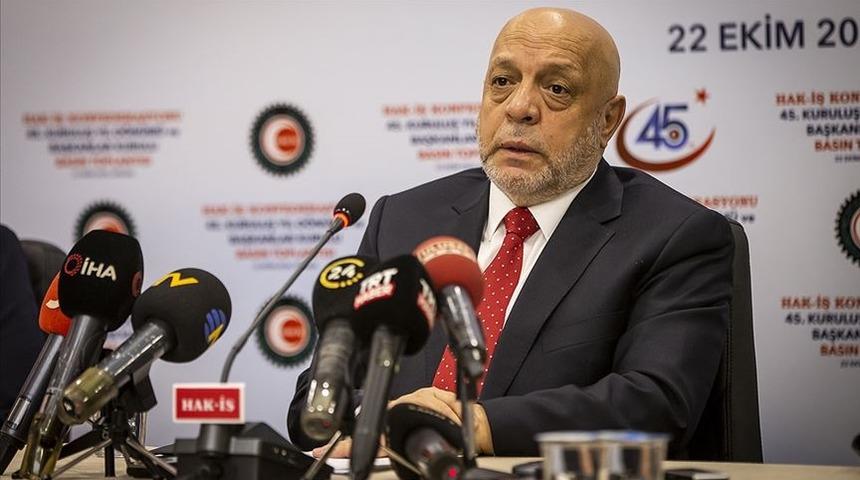 Hak-İş Genel Başkanı Arslan'dan asgari ücret açıklaması
