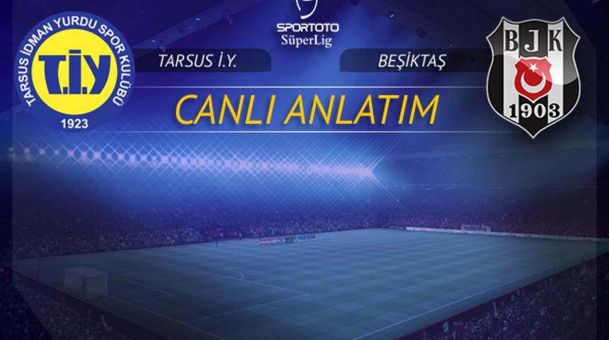 CANLI |Beşiktaş - Tarsus İdman Yurdu