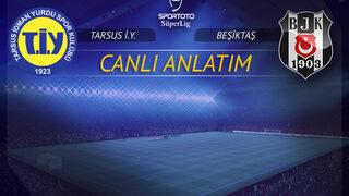 CANLI |Beşiktaş - Tarsus İdman Yurdu