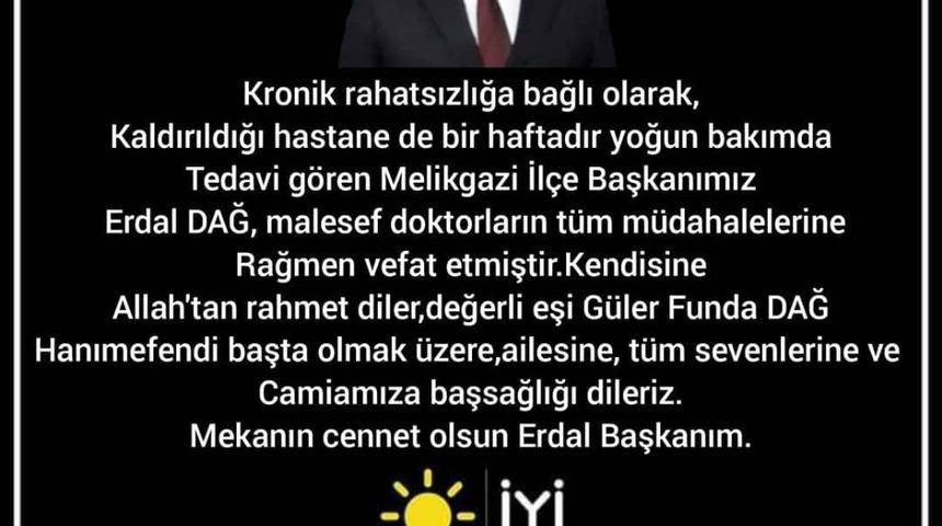 İYİ Parti Melikgazi İl&ccedil;e Başkanı hayatını kaybetti
