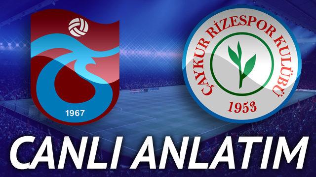 CANLI | Trabzonspor - Çaykur Rizespor