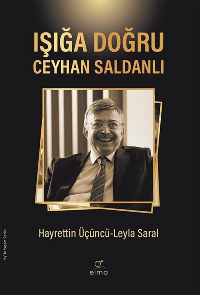 İş adamı Ceyhan Saldanlı’nın enerji ve ilham dolu hikayesi: ‘Işığa Doğru Ceyhan Saldanlı’