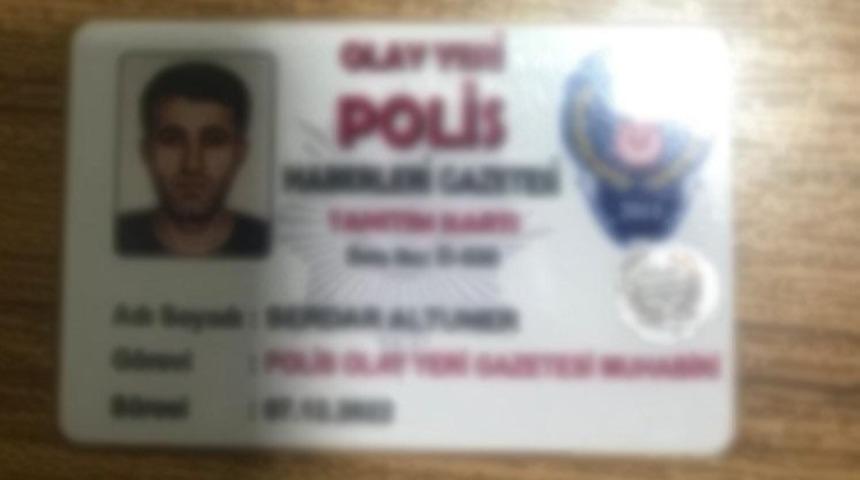 Sahte gazeteci kimliğiyle yakalandı