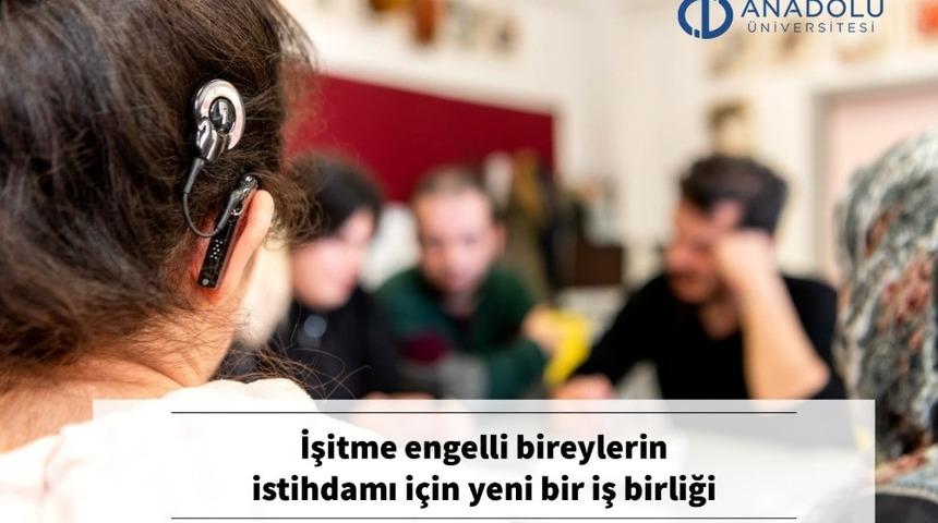 İşitme engelli bireylerin istihdamı i&ccedil;in yeni iş birliği