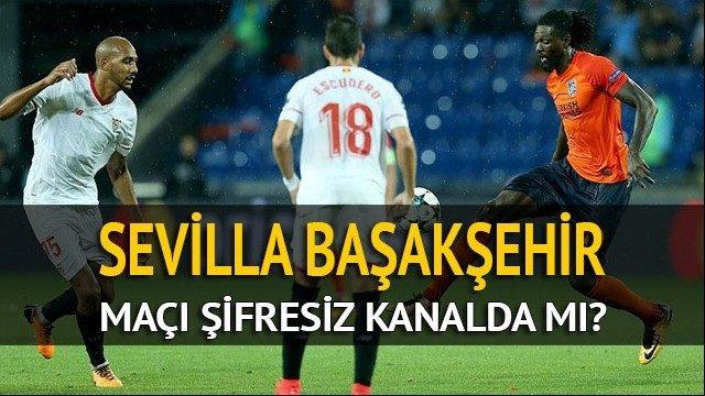 Sevilla Başakşehir maçı ne zaman, saat kaçta, hangi kanalda? Şifresiz kanaldan mı yayınlanacak?
