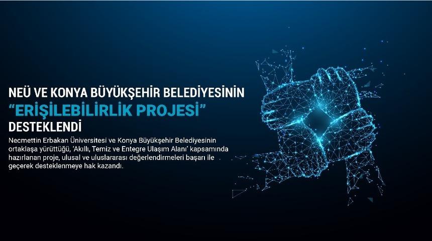 NE&Uuml; ve Konya B&uuml;y&uuml;kşehir Belediyesinin erişilebilirlik projesi desteklendi