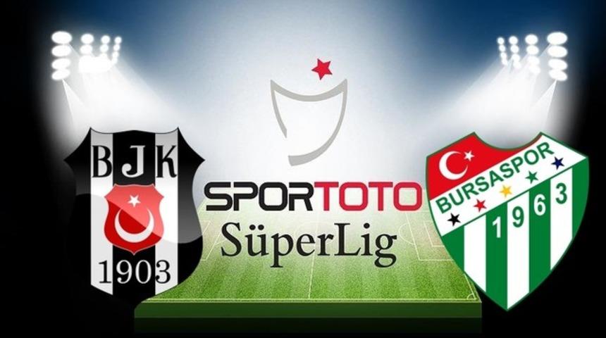Beşiktaş - Bursaspor ma&ccedil;ı ne zaman, saat ka&ccedil;ta, hangi kanalda? Kadroların son durumu nedir?