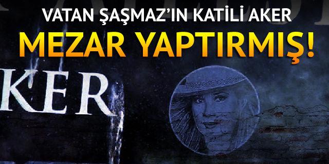 Filiz Aker, 2 ay önce mezar yaptırmış!