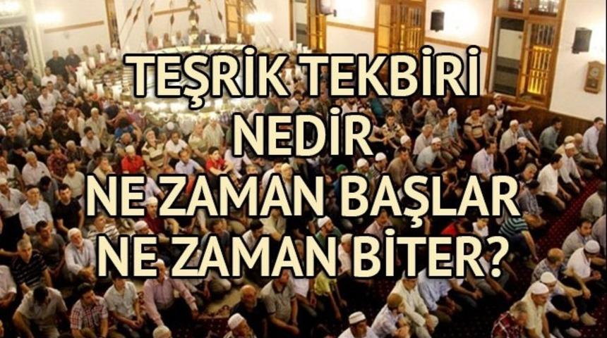 Teşrik tekbiri ne zaman başlar, ne zaman biter? Teşrik tekbiri nedir?