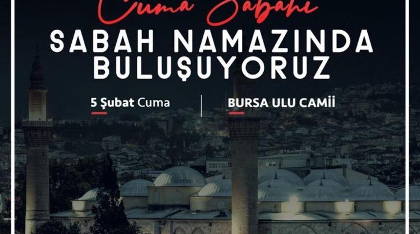 Gen&ccedil;ler sabah namazında buluşuyor
