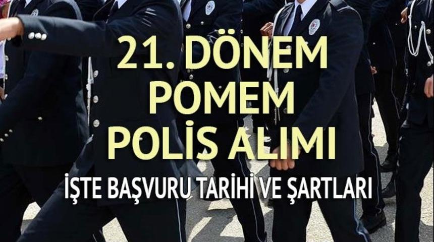 21. dönem POMEM polis alımları başvuruları ne zaman başlıyor? Başvuru koşulları nedir?