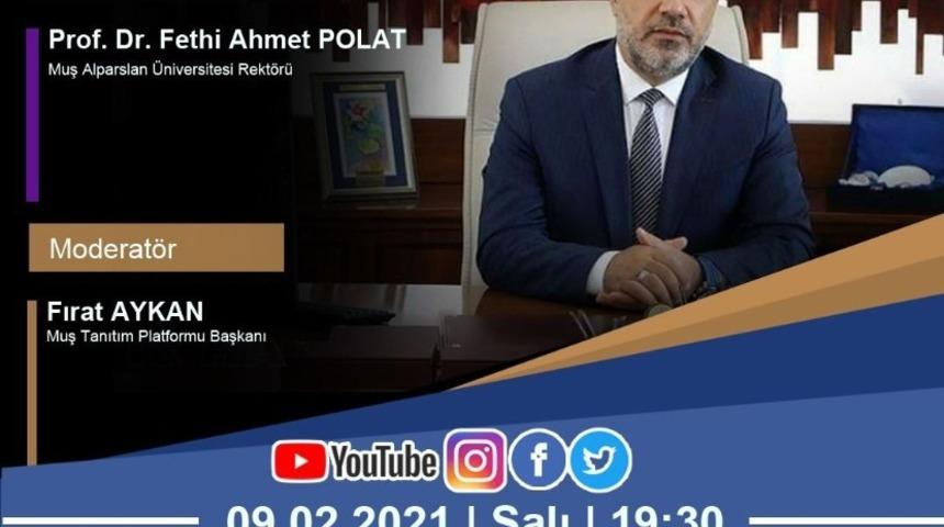 Rekt&ouml;r Polat, Muş Tanıtım Platformunun canlı yayın konuğu olacak