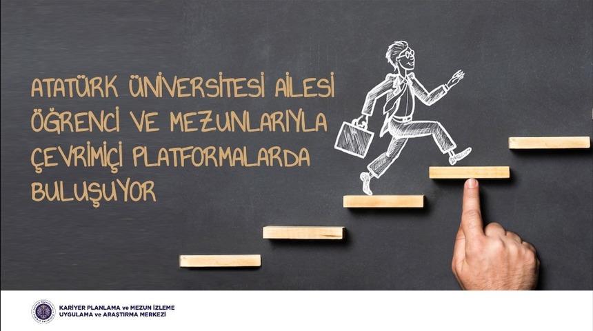 Atat&uuml;rk &Uuml;niversitesi ailesi &ouml;ğrenci ve mezunlarıyla &ccedil;evrimi&ccedil;i platformlarda buluşuyor