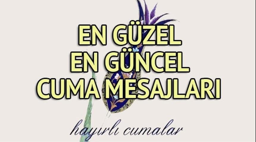 Cuma mesajları 8 Eyl&uuml;l 2017: En g&uuml;zel Cuma mesajları, anlamlı resimli Cuma mesajları