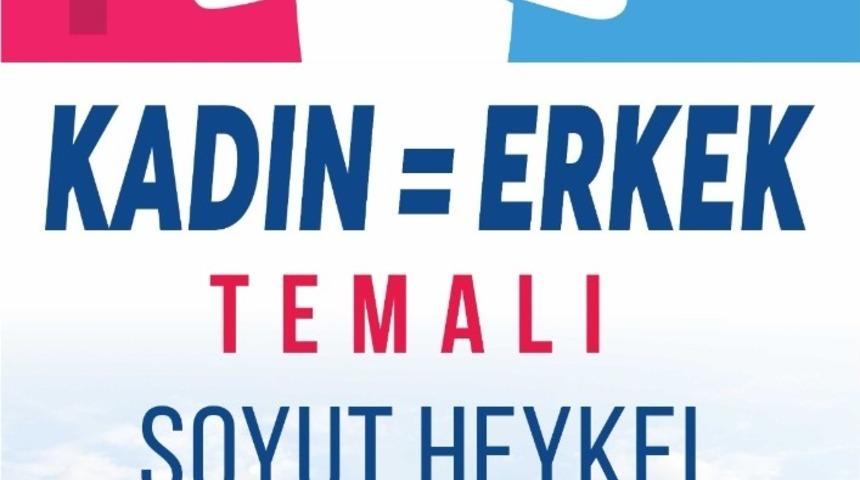 Aydın B&uuml;y&uuml;kşehir Belediyesi, heykel sanatıyla kadın erkek eşitliğini anlatacak