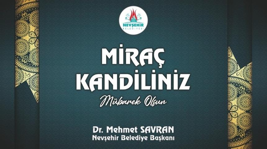 Başkan Savran&rsquo;dan Mira&ccedil; Kandili mesajı