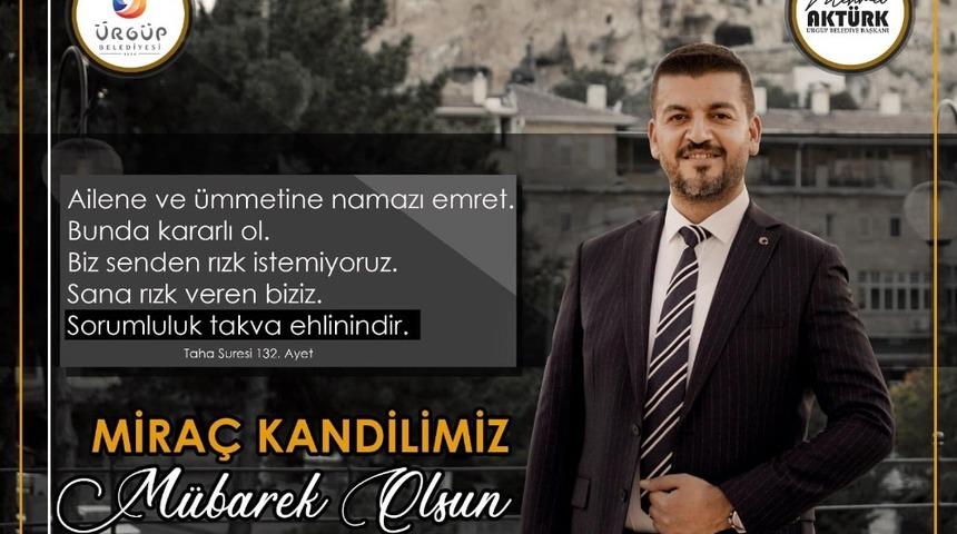 &Uuml;rg&uuml;p Belediye Başkanı Akt&uuml;rk, Mira&ccedil; Kandili mesajı yayınladı