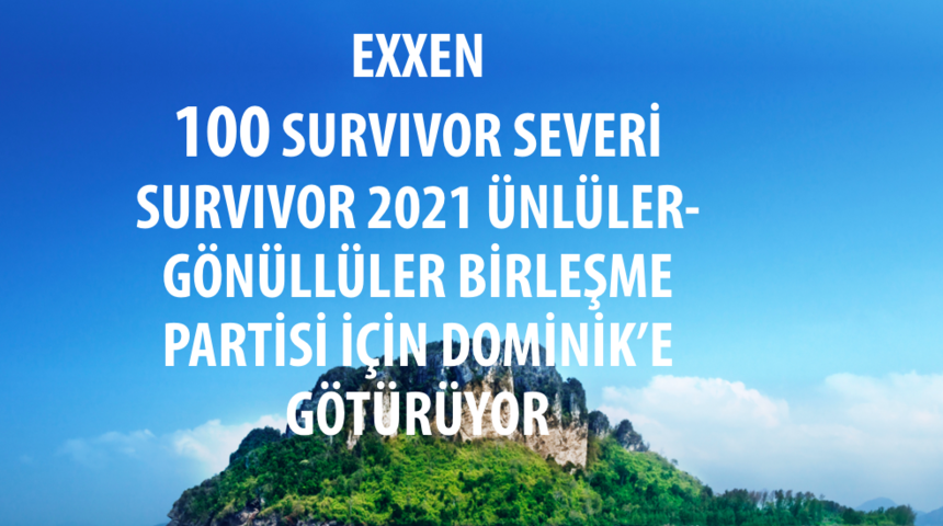 Survivor Birleşme Partisi'ne nasıl gidilir? İşte Exxen başvuru sayfası ve şartları